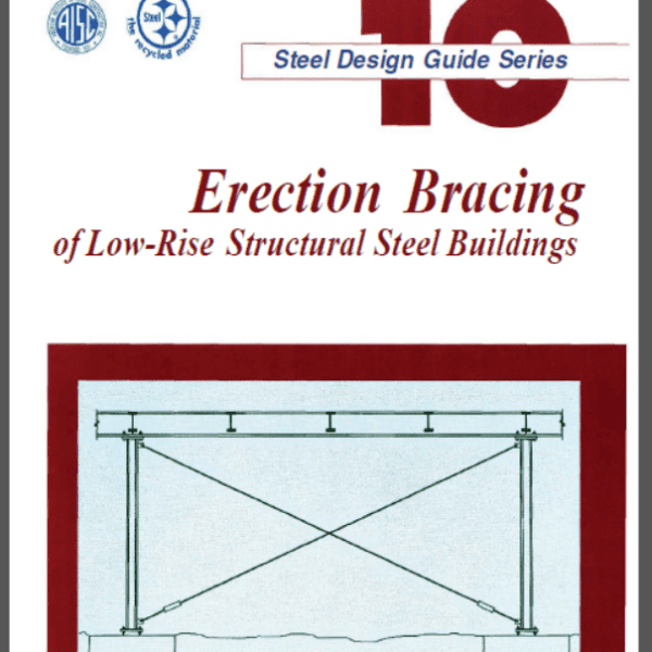 Design Guide 10 - Erection Bracing Of Low-Rise Structural Steel Frames ...