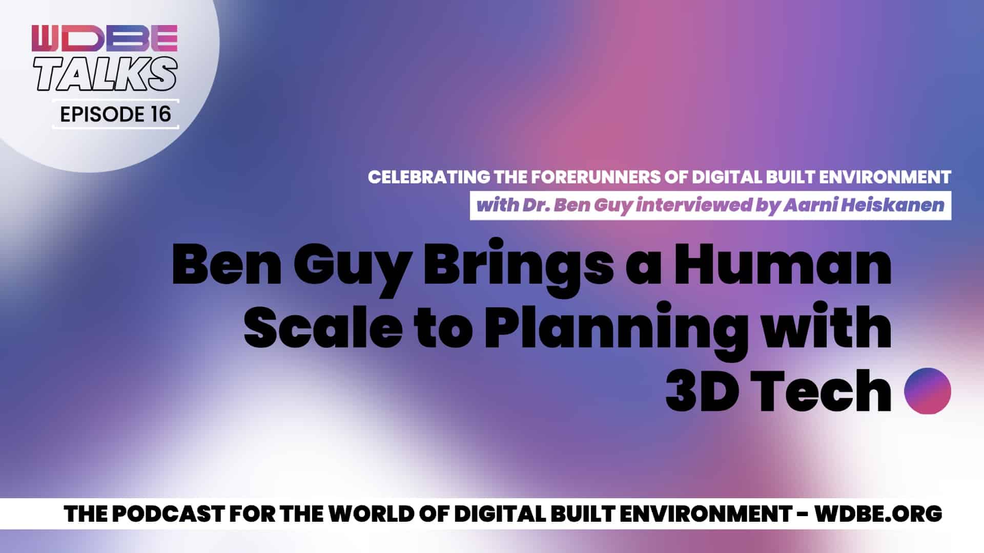 Ben Guy Brings a Human Scale to Planning with 3D Tech - Construction News